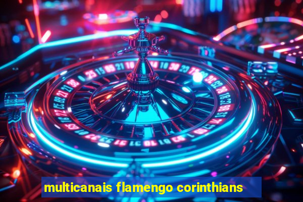 multicanais flamengo corinthians